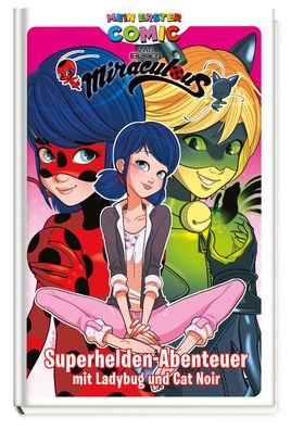 Mein erster Comic: Miraculous: Superhelden-Abenteuer mit Ladybug und Cat No ...