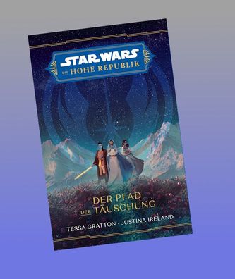 Star Wars: Die Hohe Republik - Der Pfad der T?uschung, Tessa Gratton