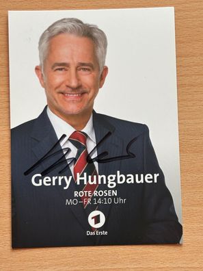 Gerry Hungbauer Das Erste/ rote Rosen Autogrammkarte original signiert #S1511