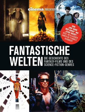 Cinema pr?sentiert: Fantastische Welten - Die Geschichte des Fantasy-Films ...
