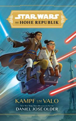 Star Wars Jugendroman: Die Hohe Republik - Kampf um Valo, Daniel Jose Older