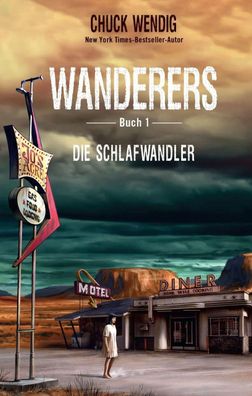 Wanderers - Die Schlafwandler, Chuck Wendig
