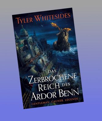 Das zerbrochene Reich des Ardor Benn, Tyler Whitesides