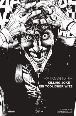 Batman Noir: Killing Joke - Ein t?dlicher Witz, Alan Moore
