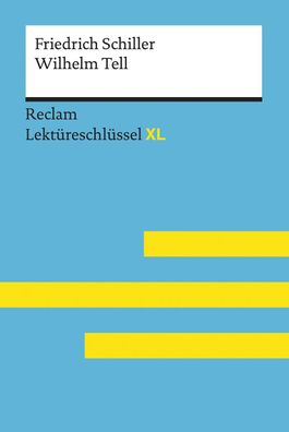 Wilhelm Tell von Friedrich Schiller: Lekt?reschl?ssel mit Inhaltsangabe, In ...