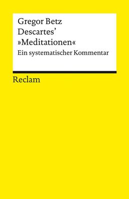 Descartes' ""Meditationen ?ber die Grundlagen der Philosophie"", Gregor Betz