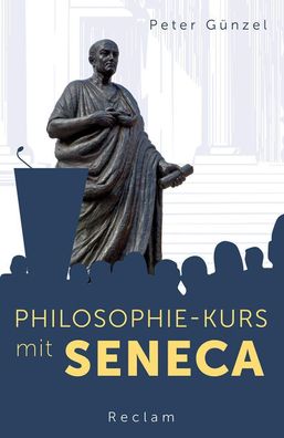 Philosophie-Kurs mit Seneca, Peter G?nzel