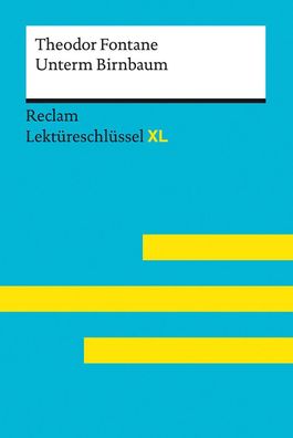 Unterm Birnbaum von Theodor Fontane: Lekt?reschl?ssel mit Inhaltsangabe, In ...