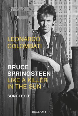Bruce Springsteen - Like a Killer in the Sun, Leonardo Colombati