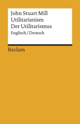 Utilitarianism / Der Utilitarismus, John Stuart Mill
