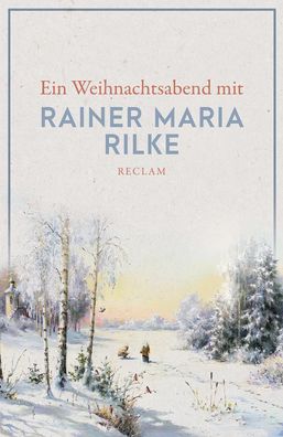 Ein Weihnachtsabend mit Rainer Maria Rilke,
