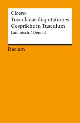 Tusculanae disputationes / Gespr?che in Tusculum, Marcus Tullius Cicero