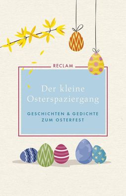 Der kleine Osterspaziergang: Geschichten und Gedichte zum Osterfest, Volker ...