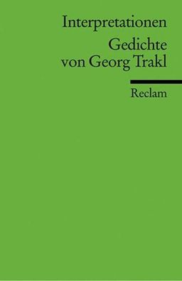 Gedichte von Georg Trakl. Interpretationen, Georg Trakl