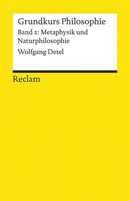 Grundkurs Philosophie Band 2. Metaphysik und Naturphilosophie, Wolfgang Det ...