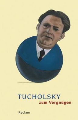 Tucholsky zum Vergn?gen, Stefan Neuhaus