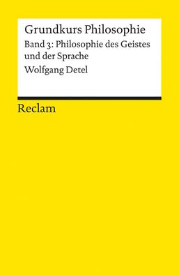 Grundkurs Philosophie 03. Philosophie des Geistes und der Sprache, Wolfgang ...