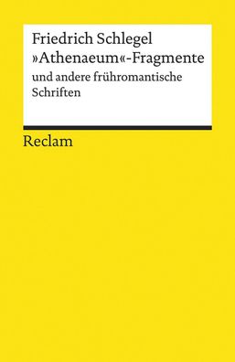 Athenaeum?-Fragmente und andere fr?hromantische Schriften, Friedrich Schle ...