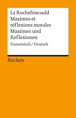 Maximes et r?flexions morales / Maximen und Reflexionen, Fran?ois de La Roc ...