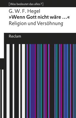 Wenn Gott nicht w?re ...?. Religion und Vers?hnung, Georg Wilhelm Friedric ...