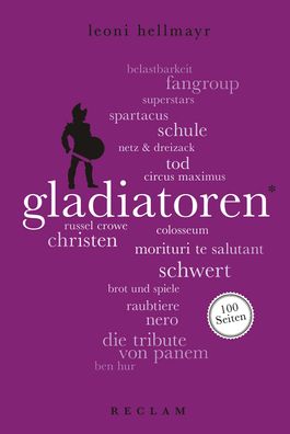 Gladiatoren. 100 Seiten, Leoni Hellmayr