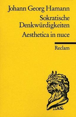 Sokratische Denkw?rdigkeiten/ Aesthetica in Nuce, Johann G Hamann
