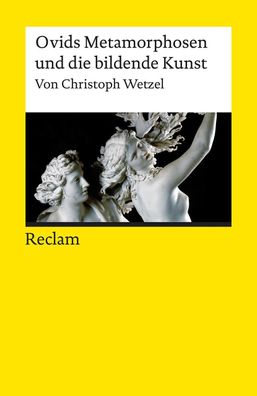 Ovids Metamorphosen und die bildende Kunst, Christoph Wetzel