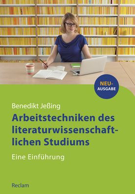 Arbeitstechniken des literaturwissenschaftlichen Studiums, Benedikt Je?ing