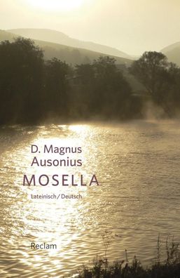 Mosella / Die Mosel, D. Magnus Ausonius