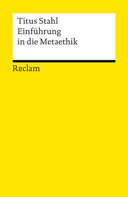 Einführung in die Metaethik, Titus Stahl