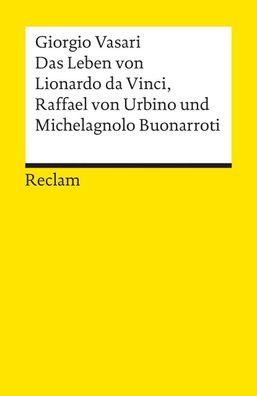 Das Leben von Leonardo da Vinci Raffael von Urbino und Michelangelo Buonarr ...