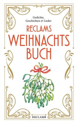 Reclams Weihnachtsbuch: Gedichte, Geschichten und Lieder (Reclam Taschenbuc ...