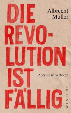 Die Revolution ist f?llig, Albrecht M?ller