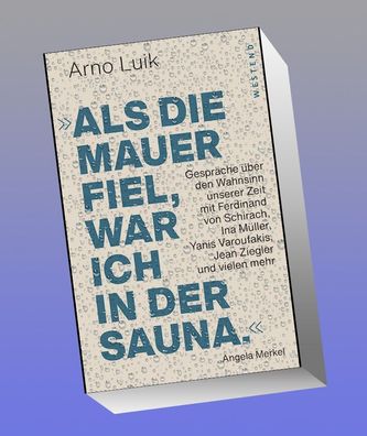 Als die Mauer fiel, war ich in der Sauna."", Arno Luik