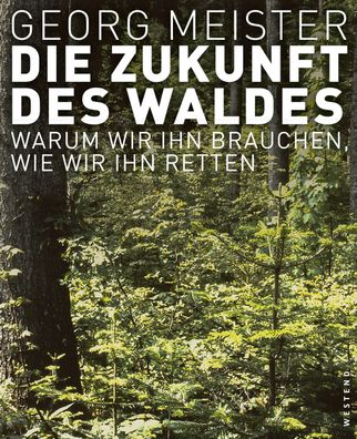 Die Zukunft des Waldes, Georg Meister