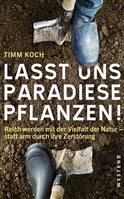 Lasst uns Paradiese pflanzen!, Timm Koch