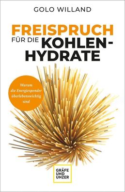 Freispruch f?r die Kohlenhydrate, Golo Willand