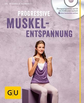 Progressive Muskelentspannung (mit Audio CD), Friedrich Hainbuch