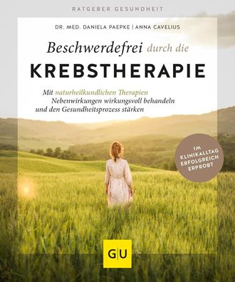 Beschwerdefrei durch die Krebstherapie, Daniela Paepke