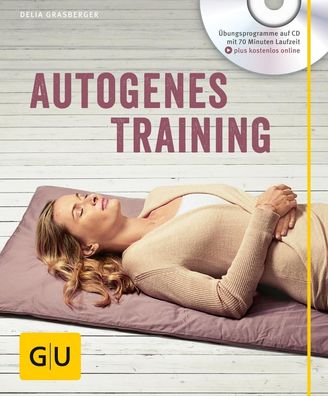 Autogenes Training (mit CD), Delia Grasberger