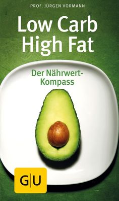 Low Carb High Fat, J?rgen Vormann