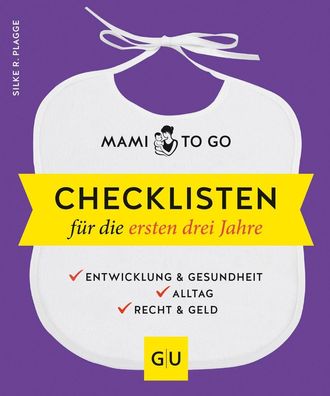 Mami to go - Checklisten f?r die ersten drei Jahre, Silke R. Plagge