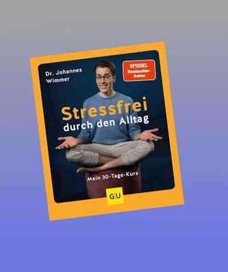 Stressfrei durch den Alltag, Johannes Wimmer