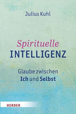 Spirituelle Intelligenz, Julius Kuhl