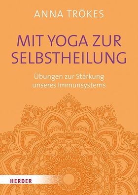 Mit Yoga zur Selbstheilung, Anna Tr?kes