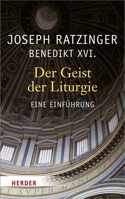 Der Geist der Liturgie, Joseph Ratzinger