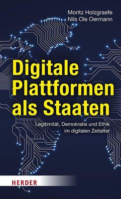 Digitale Plattformen als Staaten, Nils Ole Oermann