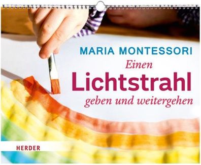 Einen Lichtstrahl geben und weitergehen, Maria Montessori
