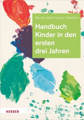Handbuch Kinder in den ersten drei Jahren, Fabienne Becker-Stoll
