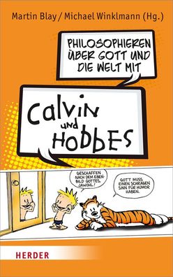 Philosophieren ?ber Gott und die Welt mit Calvin und Hobbes, Martin Blay